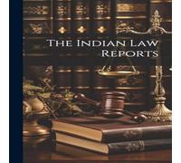 Anonymous The Indian Law Reports Hardcover Book Anonymous Multicolor