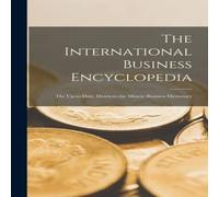 Anonymous The International Business Encyclopedia: The Up-to-date Anonymous Multicolor