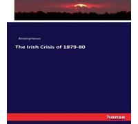 Anonymous The Irish Crisis of 1879-80 Paperback Book Anonymous Multicolor