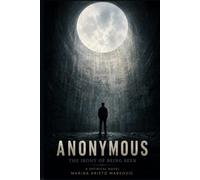 ANONYMOUS: The Irony of Being Seen: A Satirical Novel