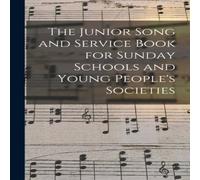 Anonymous The Junior Song & Service Book for Sunday Schools & Young Anonymous Multicolor