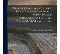 Anonymous The Kitab Al-luma' Fi'l-Tasawwuf of Abu Nasr 'abdallah b. 'Ali Anonymous Multicolor