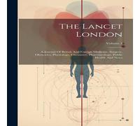 Anonymous The Lancet London: A Journal Of British & Foreign Medicine Anonymous Multicolor