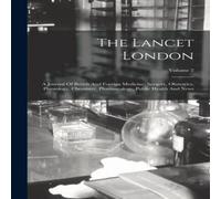 Anonymous The Lancet London: A Journal Of British & Foreign Medicine in White Anonymous White