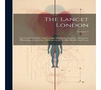 Anonymous The Lancet London: A Journal Of British & Foreign Medicine in White Anonymous White