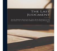 Anonymous The Last Judgment: & the Babylon Destroyed: So That All the Anonymous Multicolor