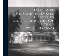 Anonymous The Late Reverend James Charles Clutterbuck, Of Long Wittenham Anonymous Multicolor