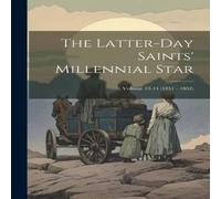 Anonymous The Latter-Day Saints' Millennial Star; Volume 13-14 (1851 - 1852) in White Anonymous White