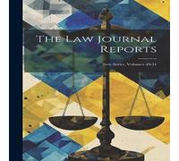 Anonymous The Law Journal Reports: New Series, Volumes 49-51 Hardcover Book Anonymous Multicolor