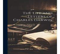 Anonymous The Life & Letters of Charles Darwin Hardcover Book Anonymous Multicolor