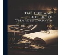 Anonymous The Life & Letters of Charles Darwin Paperback Book Anonymous Multicolor