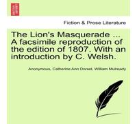 Anonymous The Lion's Masquerade ... A facsimile reproduction of the edition Anonymous Multicolor