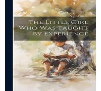 Anonymous The Little who was Taught by Experience Hardcover Book Anonymous Multicolor