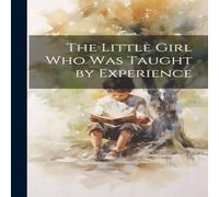 Anonymous The Little who was Taught by Experience Paperback Book Anonymous Multicolor
