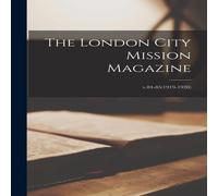 Anonymous The London City Mission Magazine; v.84-85(1919-1920) Paperback Book in White Anonymous White