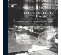 Anonymous The London Lancet: A Journal of British & Foreign Medical and Anonymous Multicolor