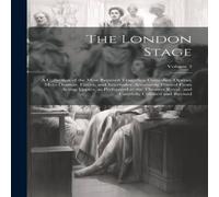 Anonymous The London Stage; a Collection of the Most Reputed Tragedies Anonymous Multicolor