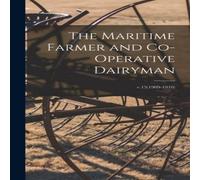 Anonymous The Maritime Farmer & Co-operative Dairyman; v.15(1909-1910) Anonymous Multicolor