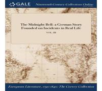Anonymous The Midnight Bell: a German Story Founded on Incidents in Real Anonymous Multicolor