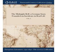 Anonymous The Midnight Bell: a German Story Founded on Incidents in Real Anonymous Multicolor