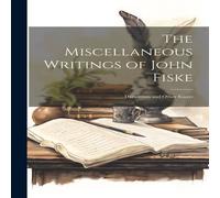 Anonymous The Miscellaneous Writings of John Fiske: Darwinism & Other Anonymous Multicolor