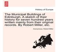 Anonymous The Municipal Buildings of Edinburgh. A sketch of their history Anonymous Multicolor