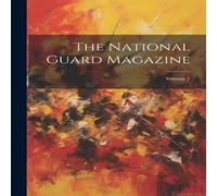 Anonymous The National Guard Magazine; Volume 7 Paperback Book Anonymous Multicolor