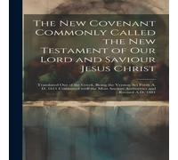 Anonymous The New Covenant Commonly Called the New Testament of Our Lord and Anonymous Multicolor