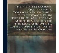 Anonymous The New Testament Quotations, Collated With the ... Old Testament Anonymous Multicolor