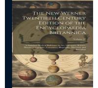 Anonymous The New Werner Twentieth Century Edition of the Encyclopaedia Anonymous Multicolor