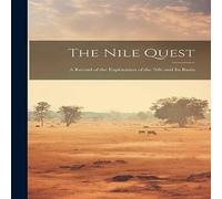 Anonymous The Nile Quest: A Record of the Exploration of the Nile & Its Anonymous Multicolor