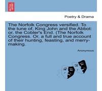 Anonymous The Norfolk Congress versified. To the tune of, King John & the Anonymous Multicolor