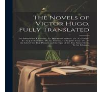 Anonymous The Novels of Victor Hugo, Fully Translated: Les Miserables: I Anonymous Multicolor