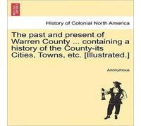Anonymous The past & present of Warren County ... containing a history of Anonymous Multicolor