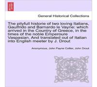 Anonymous The pityfull historie of two loving Italians, Gaulfrido and Anonymous Multicolor