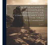 Anonymous The Preacher's Complete Homiletical Commentary On The Old in White Anonymous White