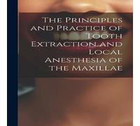 Anonymous The Principles & Practice of Tooth Extraction & Local Anonymous Multicolor