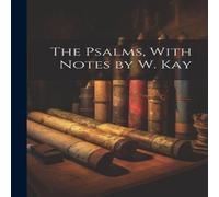 Anonymous The Psalms, With Notes by W. Kay Paperback Book Anonymous Multicolor