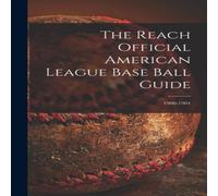 Anonymous The Reach Official American League Base Ball Guide; 1900-1901 Anonymous Multicolor