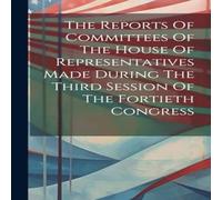 Anonymous The Reports Of Committees Of The House Of Representatives Made Anonymous Multicolor