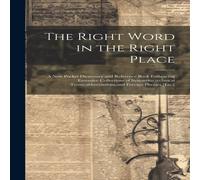 Anonymous The Right Word in the Right Place: A New Pocket Dictionary and Anonymous Multicolor