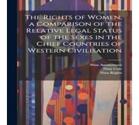 Anonymous The Rights of Women, a Comparison of the Relative Legal Status of Anonymous Multicolor