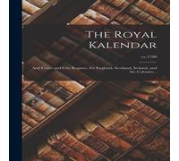 Anonymous The Royal Kalendar: & Court & City Register, for England Anonymous Multicolor