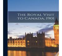 Anonymous The Royal Visit to Canada, 1901 [microform] Paperback Book Anonymous Multicolor