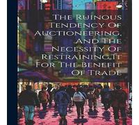 Anonymous The Ruinous Tendency Of Auctioneering, & The Necessity Of Anonymous Multicolor