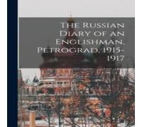 Anonymous The Russian Diary of an Englishman, Petrograd, 1915-1917 Paperback Anonymous Multicolor