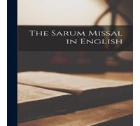 Anonymous The Sarum Missal in English Paperback Book Anonymous Multicolor