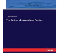 Anonymous The Satires of Juvenal & Persius Paperback Book Anonymous Multicolor