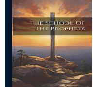 Anonymous The School Of The Prophets Paperback Book Anonymous Multicolor