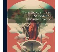 Anonymous The Scottish Mission Hymnbook Paperback Anonymous Multicolor